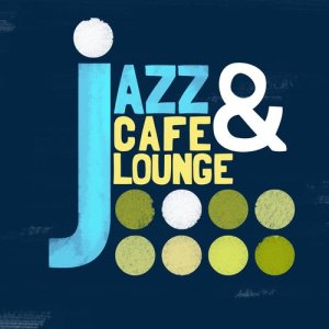 อัลบัม Jazz Cafe & Lounge ศิลปิน Lounge Cafe Jazz