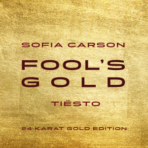 Sofia Carson的專輯Fool's Gold (Tiësto 24 Karat Gold Edition)