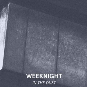 Weeknight的專輯In the Dust