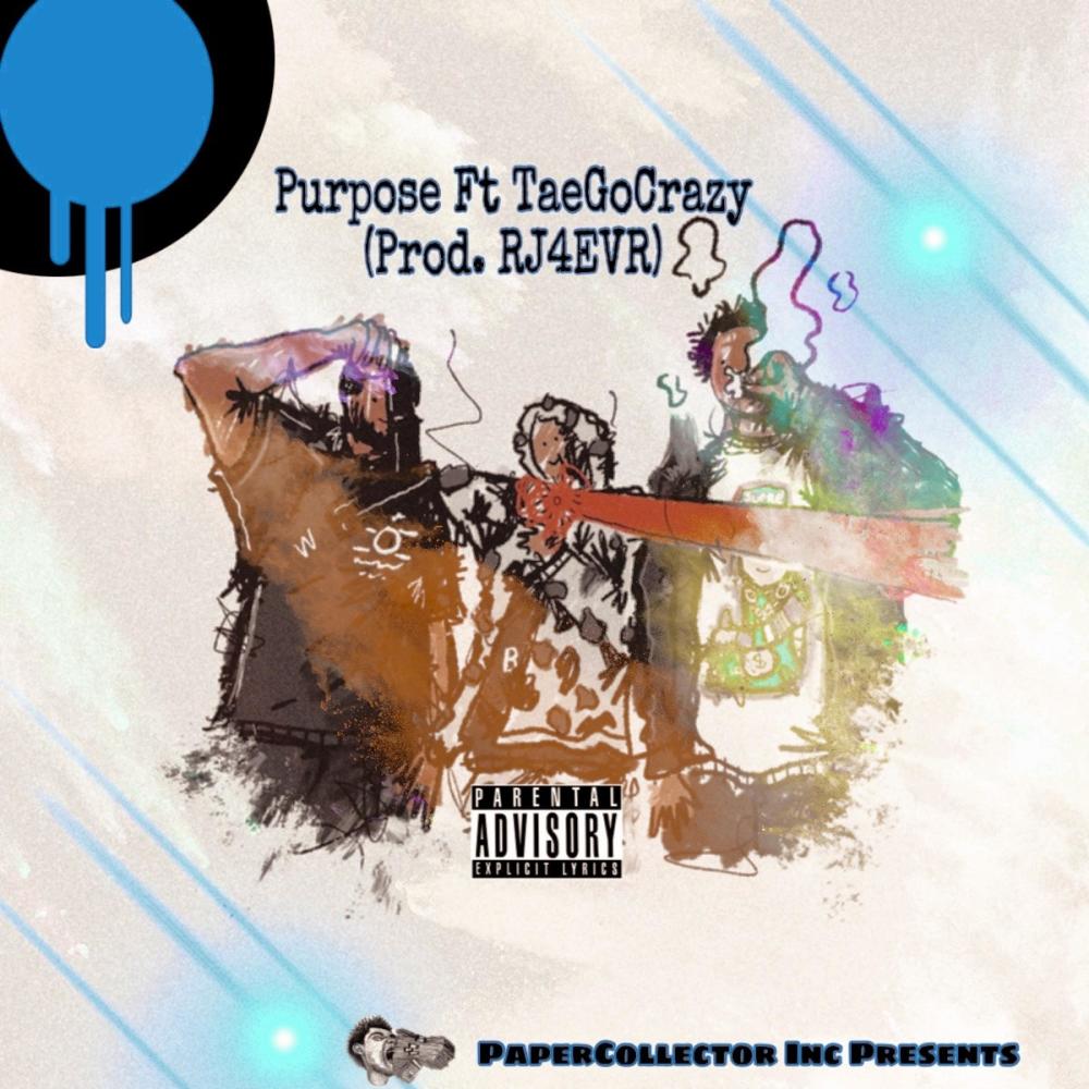 Purpose (feat. Taegocrazy & RJ4EVR) (Explicit)