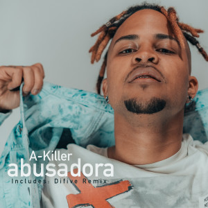 收聽A-Killer的Abusadora (Difive Old School Remix)歌詞歌曲