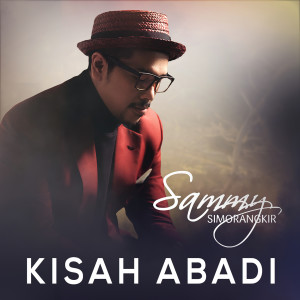 Album Sammy Simorangkir - Kisah Abadi oleh Sammy Simorangkir