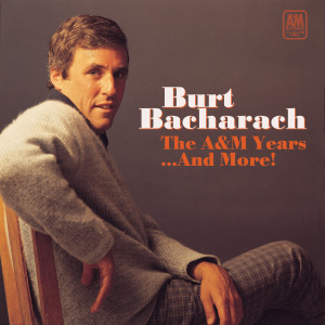 Burt Bacharach的專輯The A&M Years...And More!