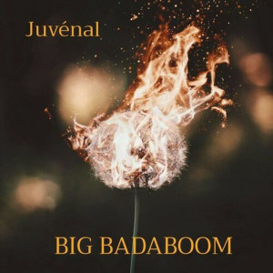 收听Juvenal的BIG BADABOOM (Explicit)歌词歌曲