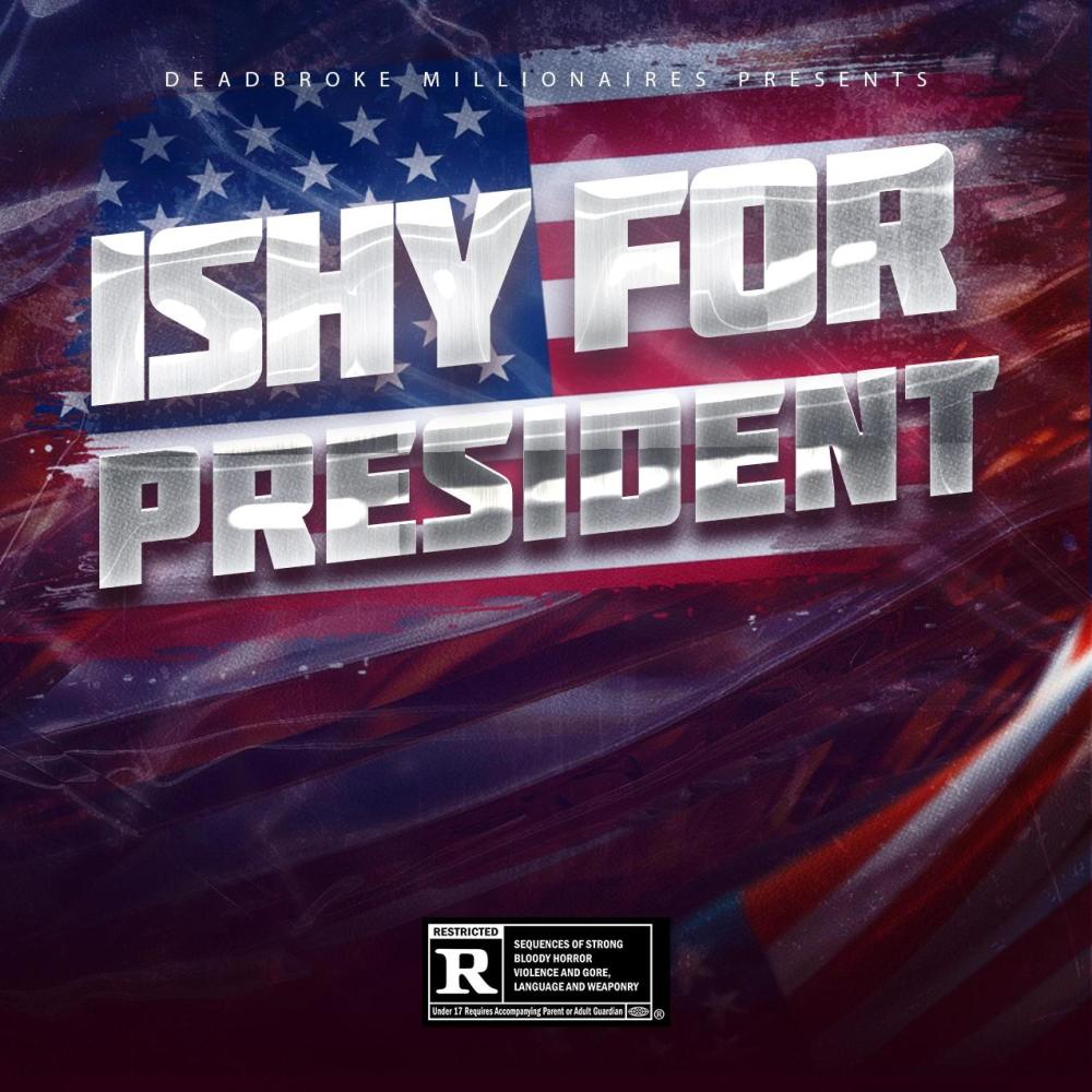 Ishy For President (Explicit)