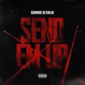 GMO Stax的專輯Send Em Up (Explicit)
