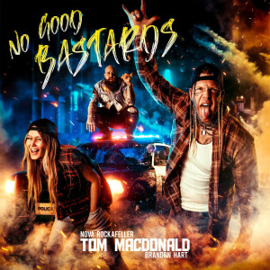 Tom MacDonald的专辑No Good Bastards(Explicit)