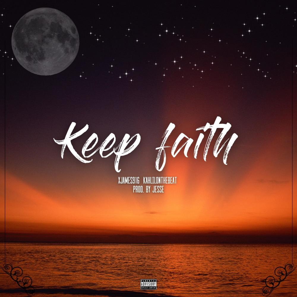 Keep Faith (feat. Kahlilonthebeat) (Explicit)