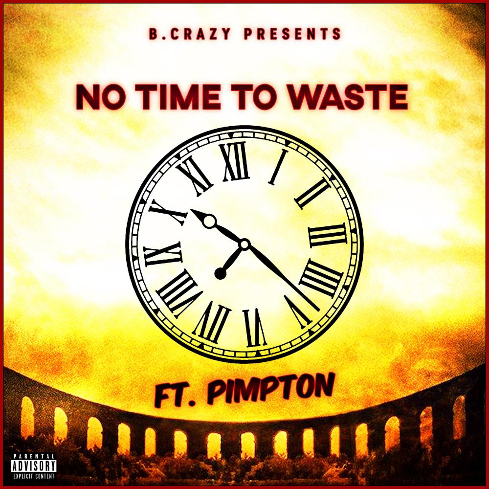 No Time To Waste (feat. Pimpton) (Explicit)