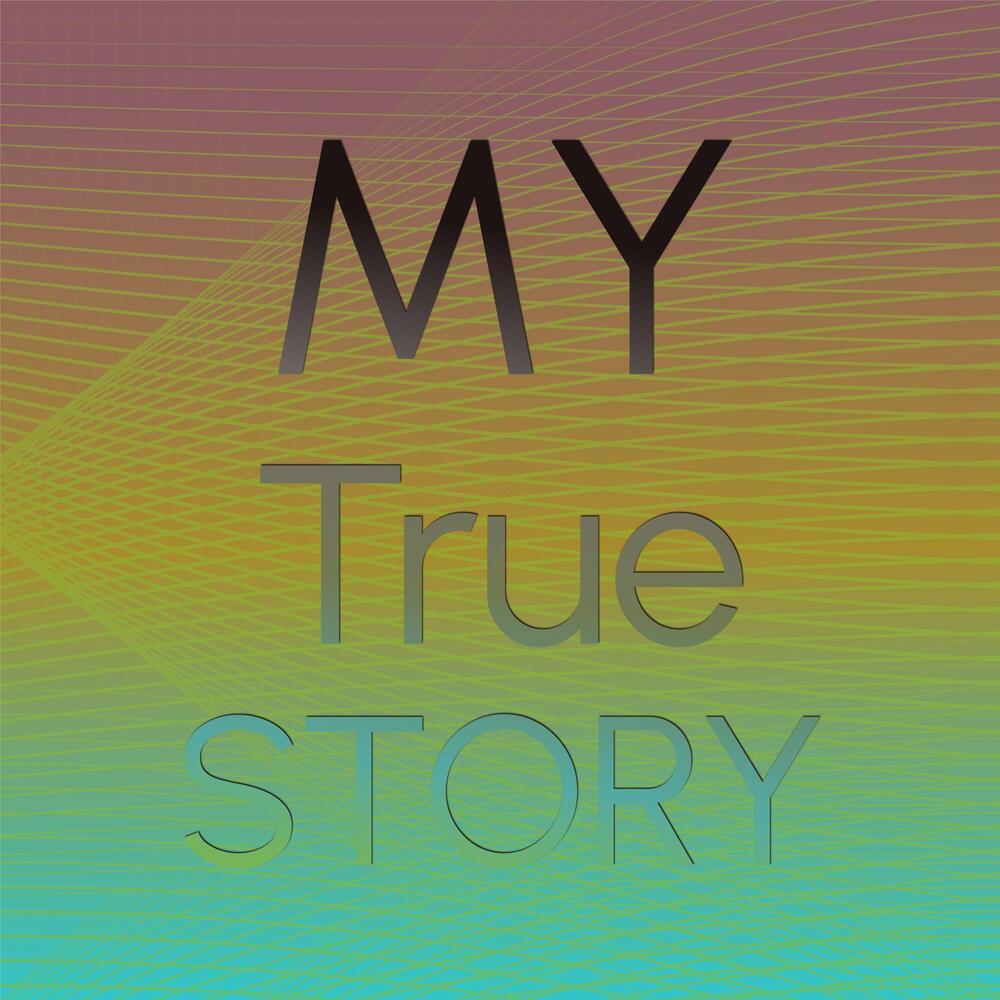 My True Story