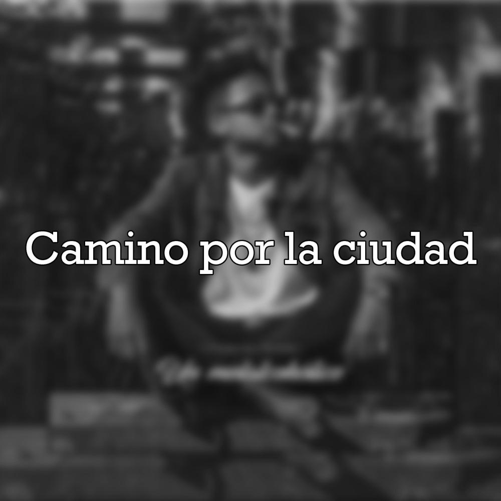 Camino Por La Ciudad