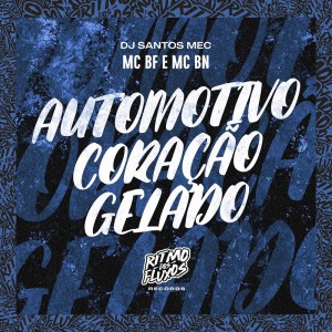 อัลบัม Automotivo Coração Gelado (Explicit) ศิลปิน MC BN