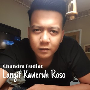 Dengarkan Langit Kaweruh Roso lagu dari Chandra Rudiat dengan lirik