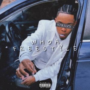 ดาวน์โหลดและฟังเพลง Whoa Freestyle (Explicit) พร้อมเนื้อเพลงจาก Striizy Bonkerz
