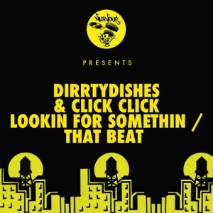 DirrtyDishes的專輯Lookin For Somethin / That Beat