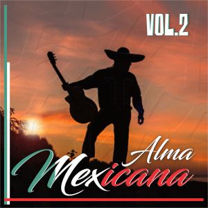 Various Artists的專輯Alma Mexicana, Vol. 2