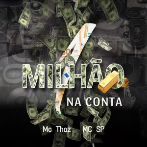Listen to 1 Milhão na Conta (Explicit) song with lyrics from Mc SP