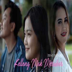 收聽Dewi Padang的Kelleng Mak Mersibar歌詞歌曲