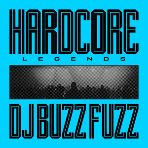 DJ Buzz Fuzz的專輯Hardcore Legends