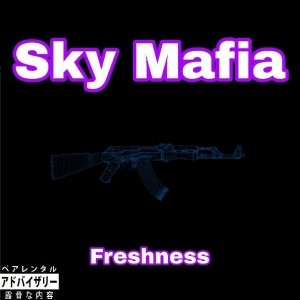 Freshness的專輯Sky Mafia (Explicit)