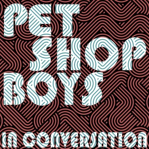 In Conversation dari Pet Shop Boys