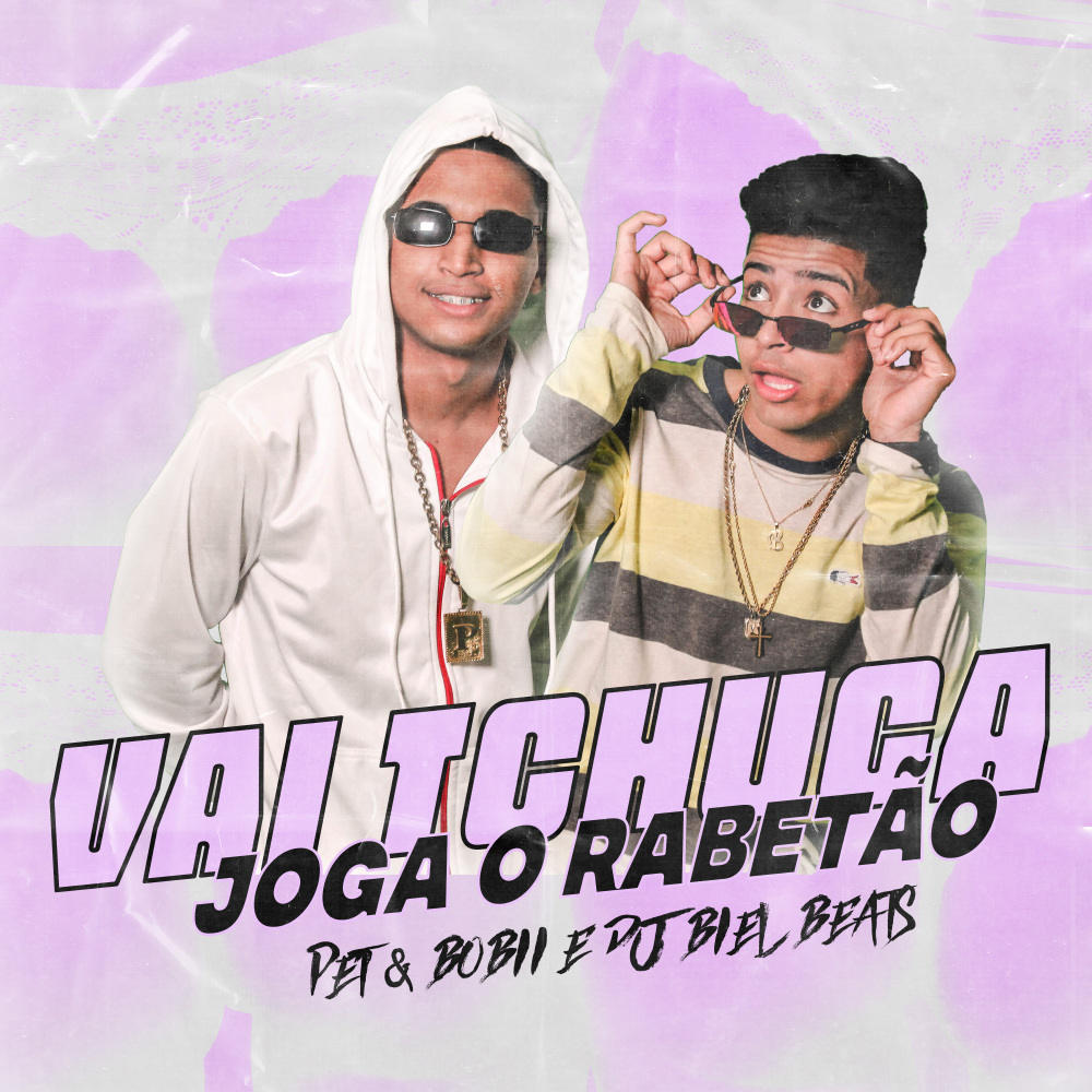 Vai Tchuca Joga o Rabetão