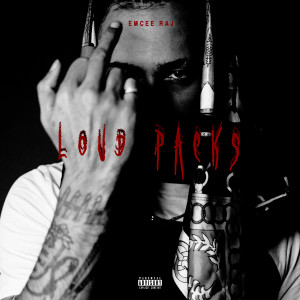 ดาวน์โหลดและฟังเพลง Loud Packs (Explicit) พร้อมเนื้อเพลงจาก Emcee Raj