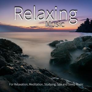 Album Relaxing Music For Relaxation, Meditation, Studying, Spa and Sleep Music (feat. Salvatore Marletta) from Relaxing Music Academy