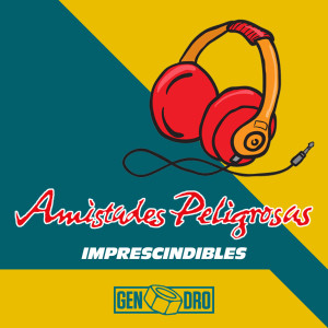 อัลบัม Imprescindibles ศิลปิน Amistades Peligrosas