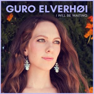 收聽Guro Elverhøi的I Will Be Waiting歌詞歌曲