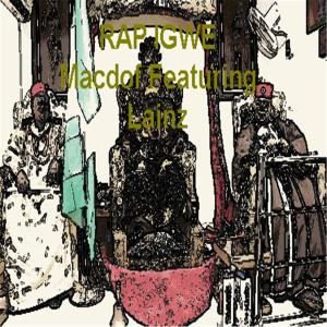 Listen to Rap Igwe(feat. Lainz) song with lyrics from Macdof