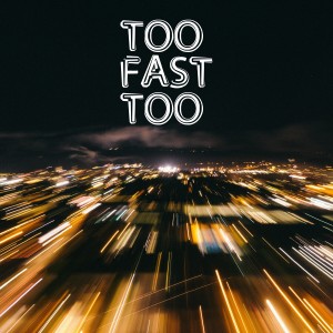 收聽Dortemise的Too Fast Too歌詞歌曲