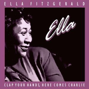 Ella Fitzgerald的專輯Clap Hands, Here Comes Charlie