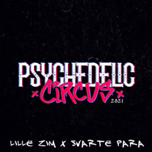 Album Psychedelic Circus 2021 (Explicit) oleh Svarte Para