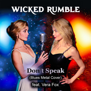Listen to Don't Speak (Blues Metal Cover) song with lyrics from Wicked Rumble