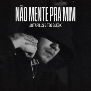 收聽JotaPills的Não mente pra mim (Explicit)歌詞歌曲