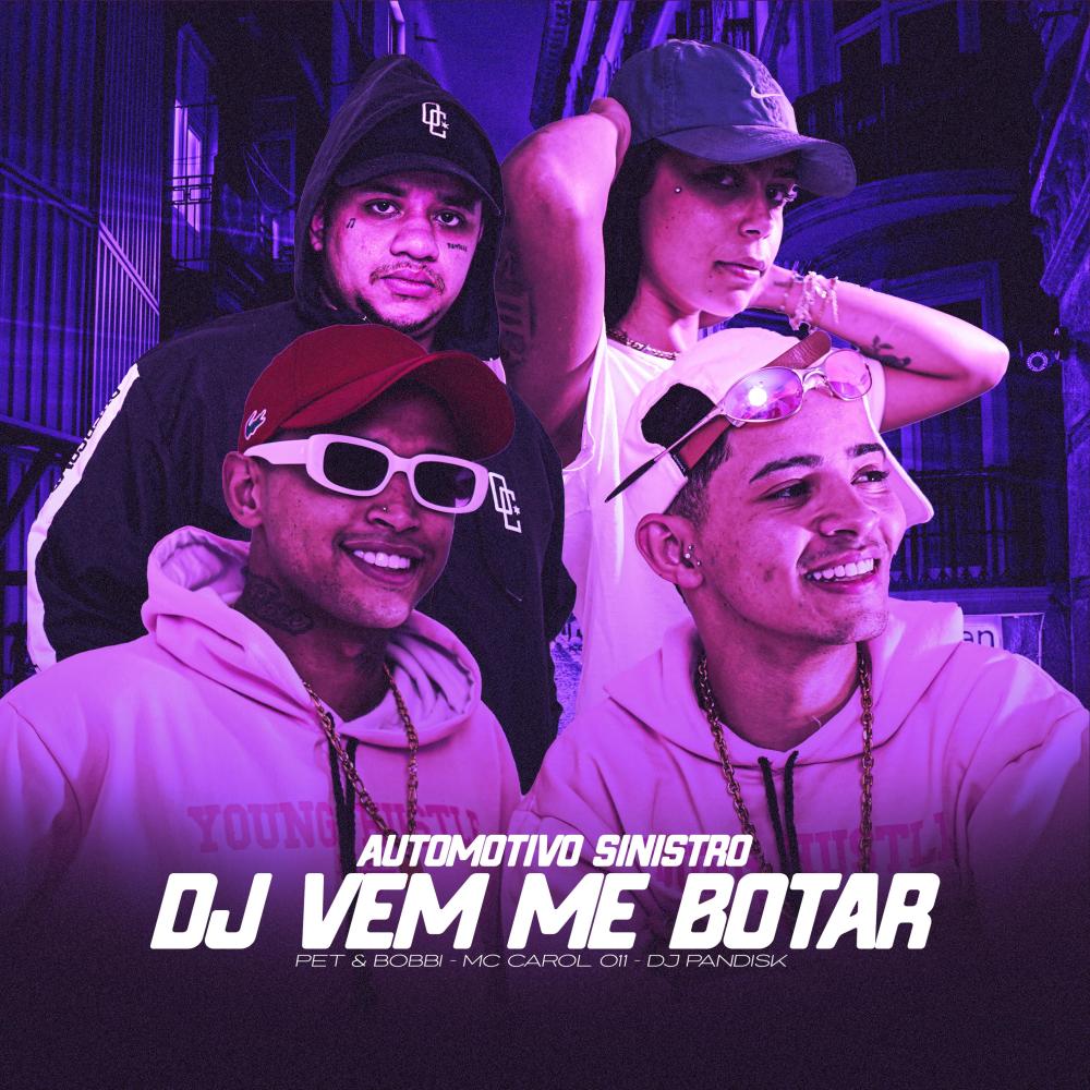 Automotivo Sinistro, Dj Vem Me Botar (Explicit)