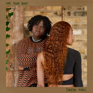 ดาวน์โหลดและฟังเพลง Use Your Body (Explicit) พร้อมเนื้อเพลงจาก Dreya Mac
