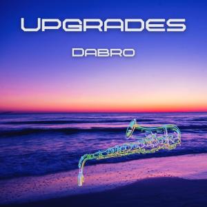 收聽DaBro的Upgrades歌詞歌曲