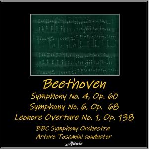 Beethoven: Symphony NO. 4, OP. 60 - Symphony NO. 6, OP. 68 - Leonore Overture NO. 1, OP. 138