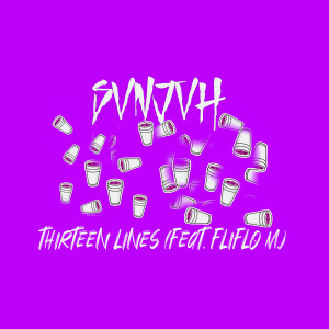 收聽Svnjvh的Thirteen Lines (Explicit)歌詞歌曲