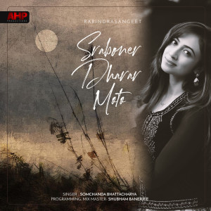 Listen to Sraboner Dharar Moto song with lyrics from Somchanda Bhattacharya