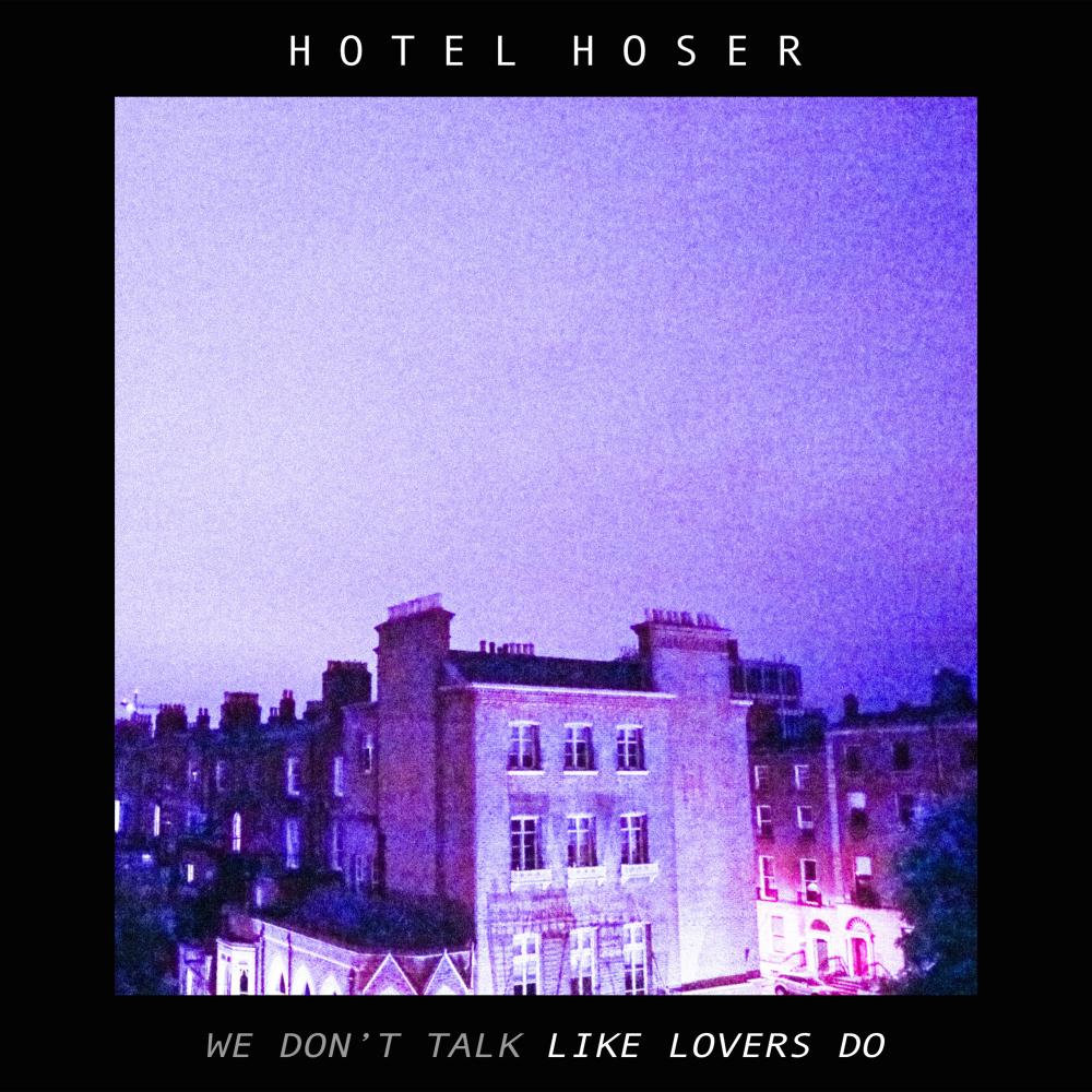 We Don't Talk Like Lovers Do