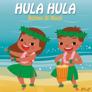 ดาวน์โหลดและฟังเพลง Hula Hula พร้อมเนื้อเพลงจาก Romeo Di Nozzi