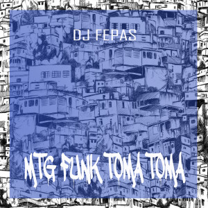 Listen to Mtg Funk Toma Toma (Explicit) song with lyrics from DJ Fepas