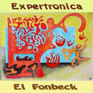 Album Expertronica from El Fonbeck