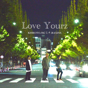 Album Love Yourz (feat. RAXISS) from 