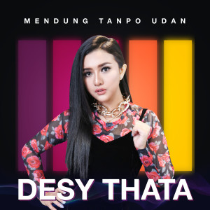 Listen to Mendung Tanpo Udan song with lyrics from Desy Thata
