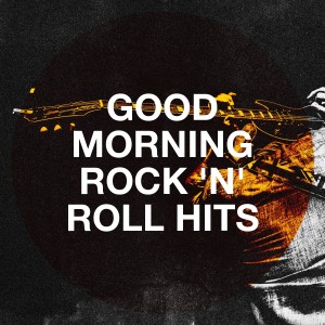 Masters of Rock的专辑Good Morning Rock 'N' Roll Hits