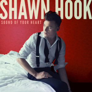 收聽Shawn Hook的Sound Of Your Heart歌詞歌曲